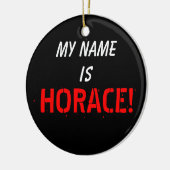 私の名前は、ホレスです セラミックオーナメント (左)
