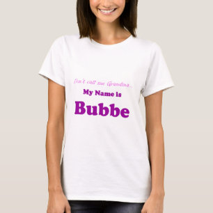私の名前はBUBBEの現在のためのない祖母のギフトです Tシャツ