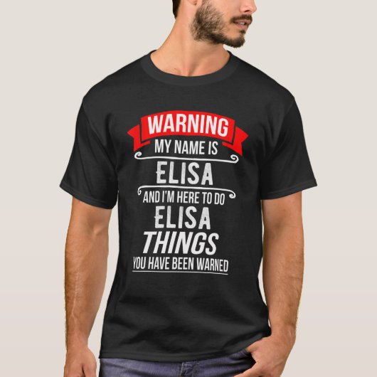 私の名前はElisaで、私はElisaを行うために来ている Tシャツ (正面)