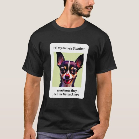 私の名前はStopおもしろい Hyper Chihuahua Dog Owne Tシャツ (正面)