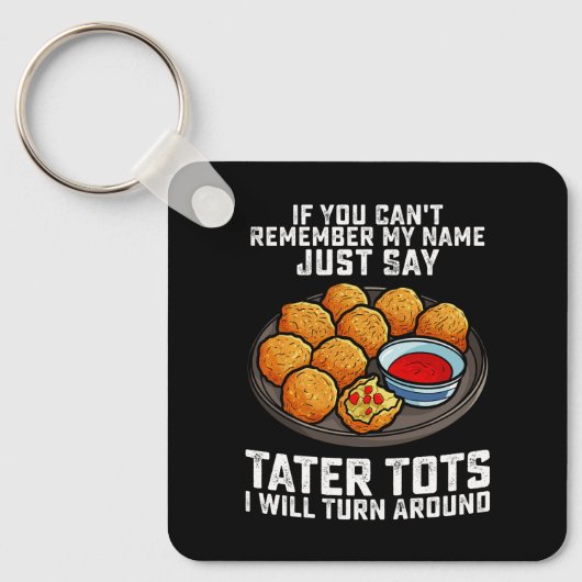 私の名前を忘れたらTater+Totsって呼んで キーホルダー (正面)