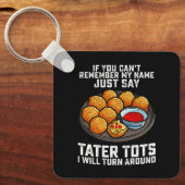 私の名前を忘れたらTater+Totsって呼んで キーホルダー (正面)