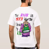 私の吠え声は私のかみ傷より悪いです Tシャツ (裏面)