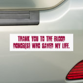 私の命を救ってくれた血友達様に救ありがとう。 バンパーステッカー (車上)