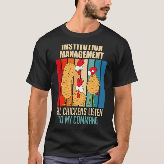 私の命令に従え 全てのニワトリ 施設管理 Tシャツ (正面)