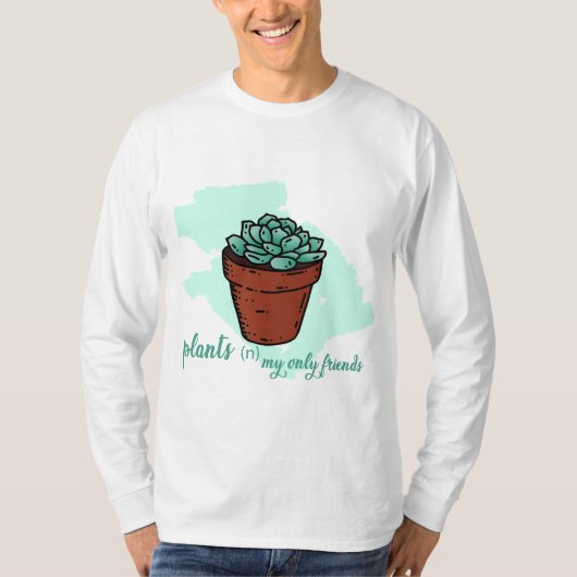私の唯一の友人の植物 Tシャツ (正面)