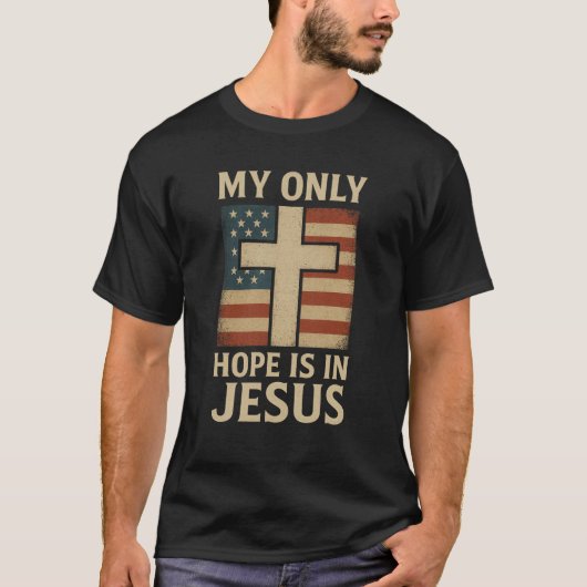 私の唯一の希望はイエス様にあります Tシャツ (正面)