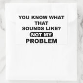 私の問題ではないように聞こえるものは知っている 長方形シール (バッグ)