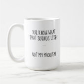 私の問題ではない皮肉おもしろいなカスタム コーヒーマグカップ (左)