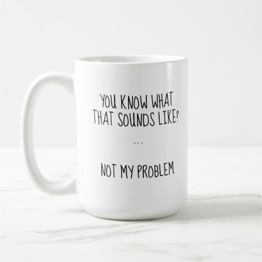私の問題ではない皮肉おもしろいなカスタム コーヒーマグカップ (左)