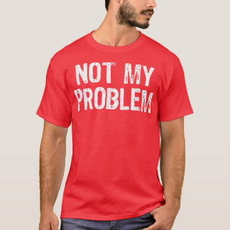 私の問題ではない皮肉な皮肉のギフトおもしろいキリスト Tシャツ