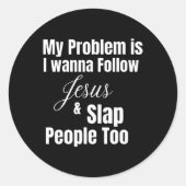 私の問題はイエスに後を追してピューを叩きたい ラウンドシール (正面)