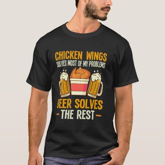 私の問題はチキンウィングで解決 ビールの力で残りも解決 Tシャツ (正面)