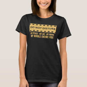 私の喜びを邪魔しないで私の全体を粉砕E Tシャツ