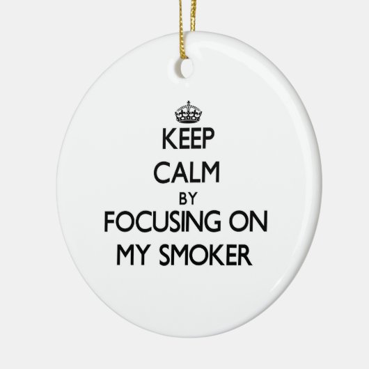私の喫煙者に焦点を合わせることによって平静を保って下さい セラミックオーナメント (左)
