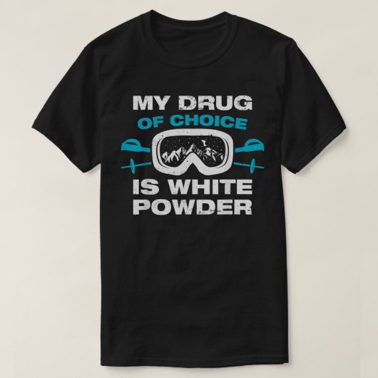 私の嗜好品は白い粉のスキーです Tシャツ (デザイン正面)