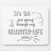 私の四半期の生活の危機を乗り越えるだけでいい マウスパッド (正面)