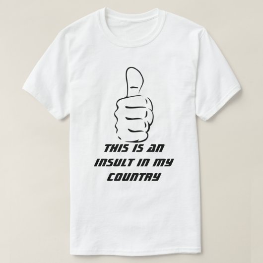 私の国では恥をかかせる Tシャツ (デザイン正面)