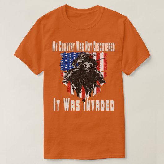 私の国は、それがNativに侵入されたことを発見されなかった Tシャツ (デザイン正面)