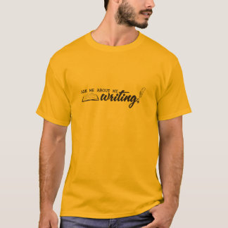 私の執筆について私に尋ねて下さい! Tシャツ