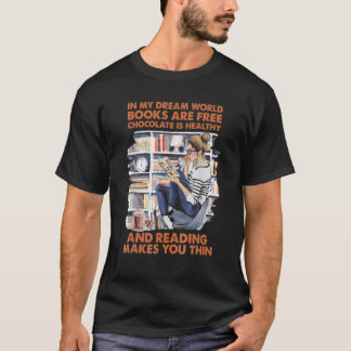 私の夢の世界の本ではフリーチョコレートは癒される Tシャツ