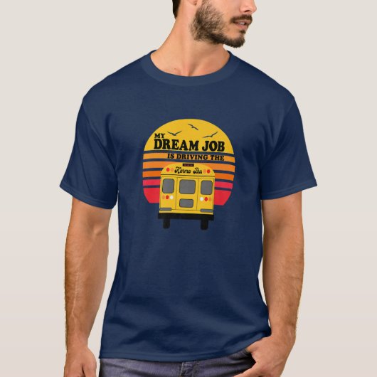 私の夢の仕事はカルマバスグラフの運転おもしろいだ Tシャツ (正面)