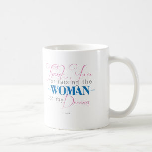 私の夢の女性を育てるためにありがとう コーヒーマグカップ