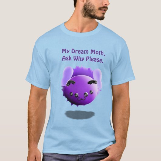 私の夢の蛾 どうしてかわいい面白い Tシャツ (正面)