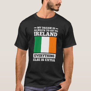 私の夢はいつもアイルランドのルーツに行く Tシャツ