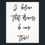 私の夢信じは真の壁来のプリントをする フォトプリント          <br><div class="desc">このデザインインスパイアは、CreativeMastermind信じがデザインした美しい書道、タイポグラフィに「I Dreams Do True」という言葉を掲げている。自分の好きなニーズに合わせカスタマイズて自分の個人的な言葉を加えもしることができる。誕生日、記念日、結婚または引っ越し祝いパーティープレゼントに最適。</div>