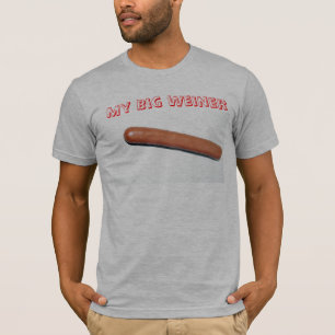 私の大きいウィーナー Tシャツ