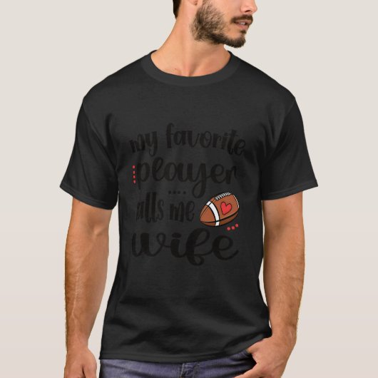 私の大好きなサッカー選手は私のことをサッカーだなんて言う Tシャツ (正面)