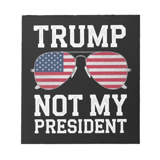 私の大統領ではないトランプアンチトランプ ノートパッド (正面)