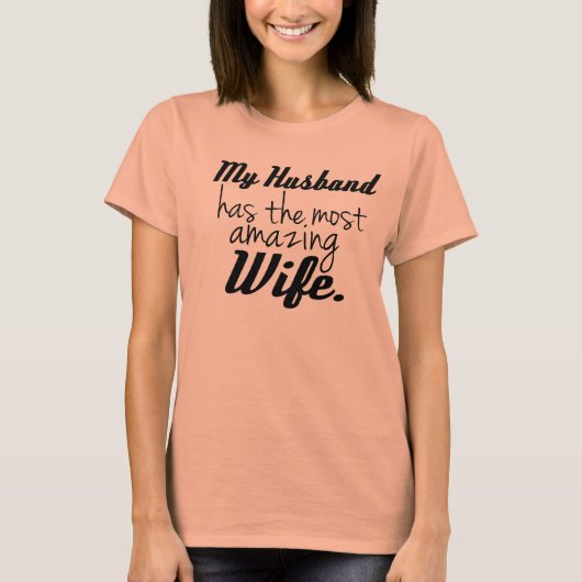 私の夫に最もすばらしい妻がいます Tシャツ (正面)