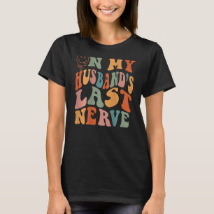 私の夫の最後の神経溝の妻の生活Bac Tシャツ