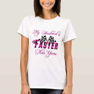 私の夫はあなたのより速いです Tシャツ