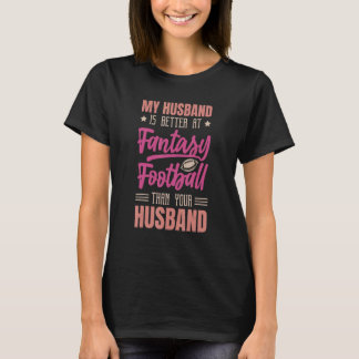 私の夫は君よりもファンタジーサッカーが上手だ Tシャツ
