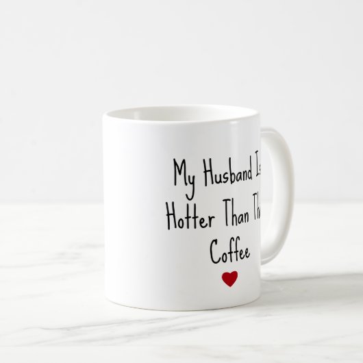 私の夫は私のコーヒーよりも暑おもしろいい コーヒーマグカップ (正面右)
