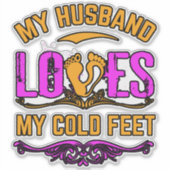 私の夫は私の冷たい足ビニールのステッカーが大好き シール (正面)