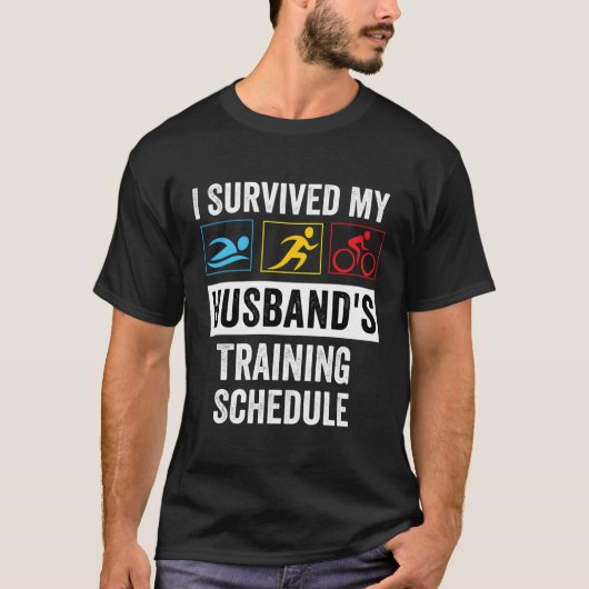 私の夫生き延びの研修のスケジュールを変更する Tシャツ (正面)