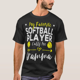 私の好きなソフトボール選手は私をグラマソフトボールと呼ぶ Tシャツ