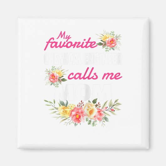 私の好きな化学エンジニアがママと呼んでくれる マグネット (正面)