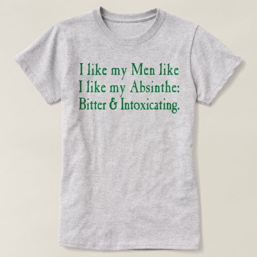 私の好きな男はアブサンが好きな私と一緒 Tシャツ (デザイン正面)