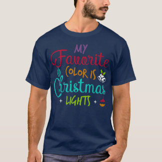 私の好きな色はクリスマスライト、クリスマスX Tシャツ