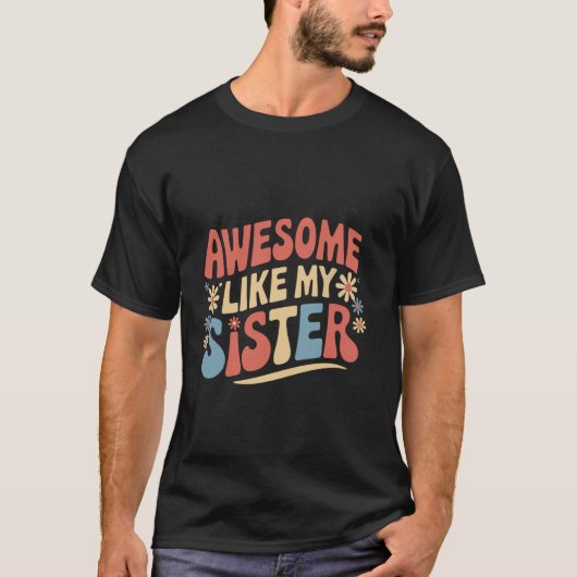 私の妹のように最高な姉 Tシャツ (正面)