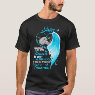 私の妹は私が天国の愛に登ることができれば Tシャツ