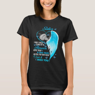 私の妹は私が天国の愛に登ることができれば Tシャツ