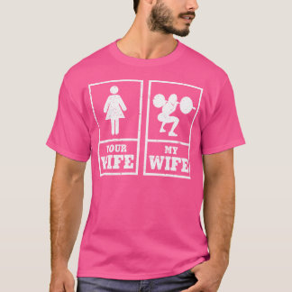 私の妻あなたの妻ウエイトリフティングボディービルダー Tシャツ