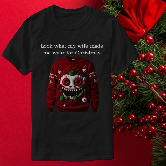 私の妻がクリスマスのために私に衣服させた物を見る Tシャツ