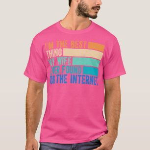 私の妻が最高のインターネットで見つけたこと3 Tシャツ